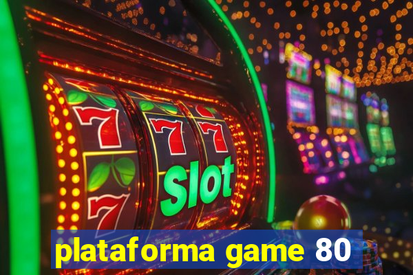 plataforma game 80
